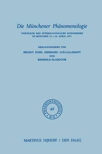 Die Munchener Phanomenologie: Vortrage Des Internationalen Kongresses in Munchen 13.-18. April 1971