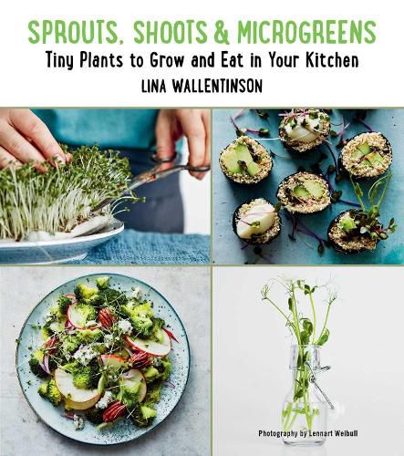 Cover image for Sprouts, Shoots, and Microgreens: Tiny Plants to Grow and Eat in Your Kitchen