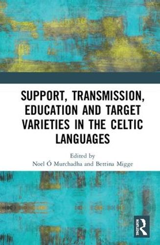 Cover image for Support, Transmission, Education and Target Varieties in the Celtic Languages