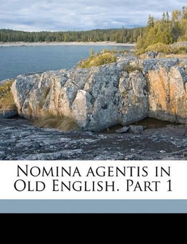 Cover image for Nomina Agentis in Old English. Part 1