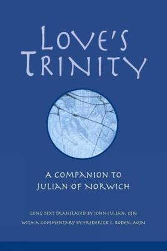 Love's Trinity: A Companion to Julian of Norwich