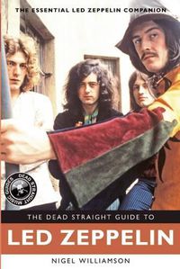 Cover image for The Dead Straight Guide to Led Zeppelin