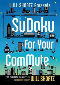 Cover image for Will Shortz Presents Sudoku for Your Commute