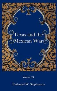 Cover image for Texas and the Mexican War