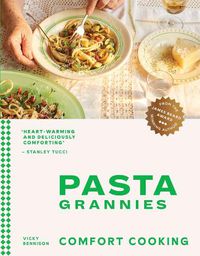 Cover image for Pasta Grannies: Comfort Cooking