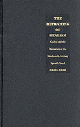 Cover image for The Reframing of Realism: Galdos & the Discourses of the 19th-Century Spanish Novel