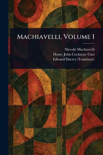 Cover image for Machiavelli, Volume I