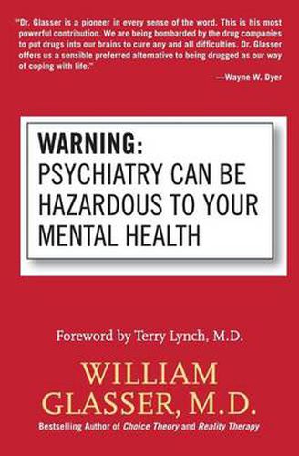 Cover image for Warning: Psychiatry Can Be Hazardous to Your Mental Health