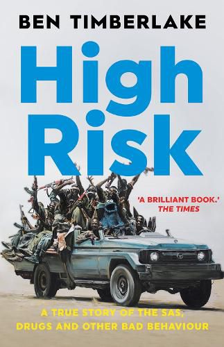 Cover image for High Risk: A True Story of the SAS, Drugs and Other Bad Behaviour