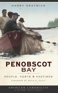 Cover image for Penobscot Bay: People, Ports & Pastimes