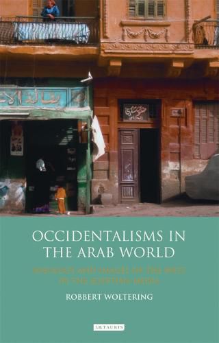 Cover image for Occidentalisms in the Arab World: Ideology and Images of the West in the Egyptian Media