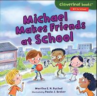 Cover image for Michael Makes Friends at School