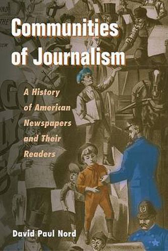 Cover image for Communities of Journalism: A History of American Newspapers and Their Readers