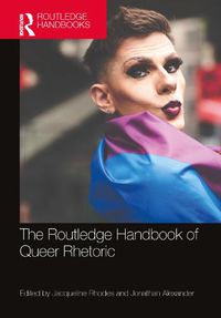 Cover image for The Routledge Handbook of Queer Rhetoric