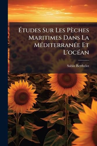 Cover image for Tudes Sur Les Pches Maritimes Dans La Mditerrane Et L'Ocan