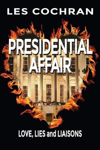 Cover image for Presidential Affair: Love, Lies and Liaisons