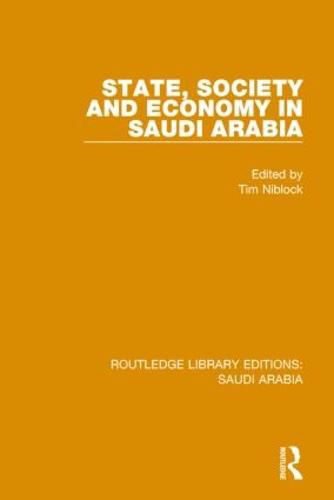 Cover image for State, Society and Economy in Saudi Arabia (RLE Saudi Arabia)