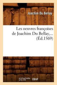 Cover image for Les Oeuvres Francoises de Joachim Du Bellay (Ed.1569)