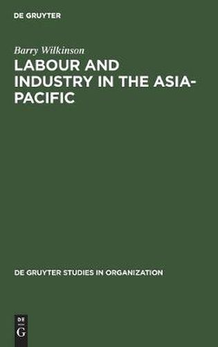 Cover image for Labour and Industry in the Asia-Pacific: Lessons from the Newly-Industrialized Countries