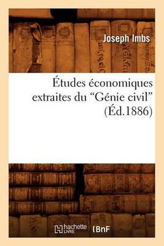 Cover image for Etudes Economiques Extraites Du Genie Civil (Ed.1886)