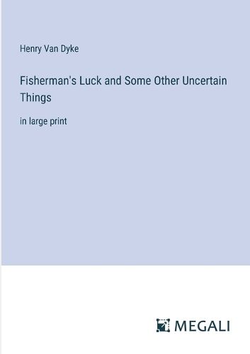 Cover image for Fisherman's Luck and Some Other Uncertain Things