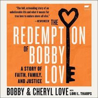 Cover image for The Redemption of Bobby Love Lib/E: A Story of Faith, Family, and Justice