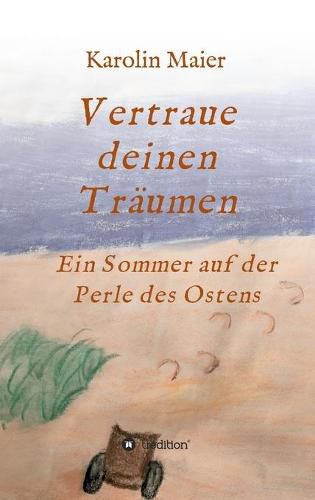 Cover image for Vertraue deinen Traumen: Ein Sommer auf der Perle des Ostens