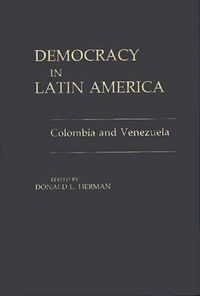 Cover image for Democracy in Latin America: Colombia and Venezuela