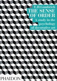 Cover image for The Sense of Order: A study in the psychology of decorative art