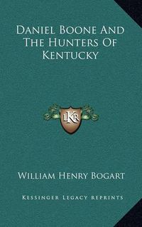 Cover image for Daniel Boone and the Hunters of Kentucky