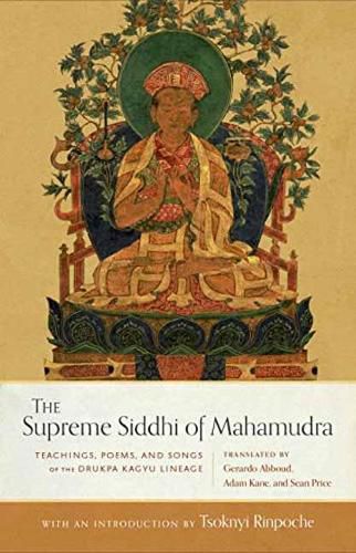 Cover image for The Supreme Siddhi of Mahamudra: Teachings, Poems, and Songs of the Drukpa Kagyu Lineage