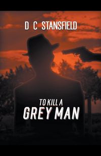 Cover image for To Kill a Grey Man