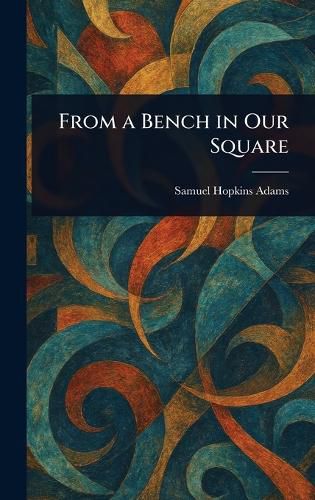 Cover image for From a Bench in Our Square