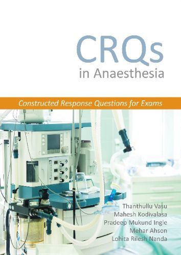 CRQs in Anaesthesia: Constructed Response Questions for Exams