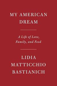 Cover image for My American Dream: A Life of Love, Family, and Food