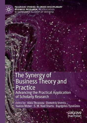 The Synergy of Business Theory and Practice: Advancing the Practical Application of Scholarly Research