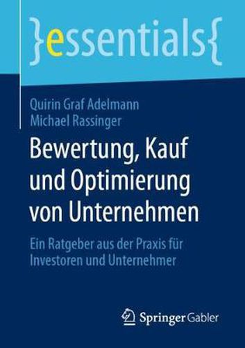 Cover image for Bewertung, Kauf Und Optimierung Von Unternehmen: Ein Ratgeber Aus Der Praxis Fur Investoren Und Unternehmer