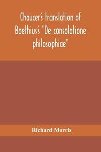 Cover image for Chaucer's translation of Boethius's De consolatione philosophiae