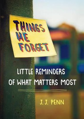 Cover image for Things We Forget: Little Reminders of What Matters Most