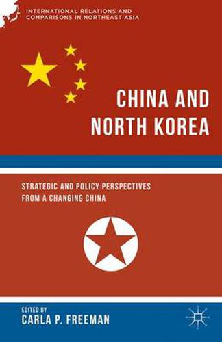 Cover image for China and North Korea: Strategic and Policy Perspectives from a Changing China