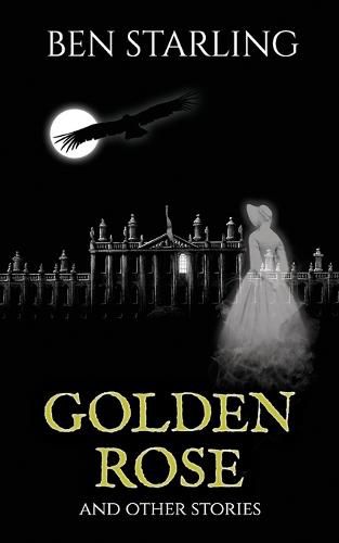 Cover image for Golden Rose: and other stories