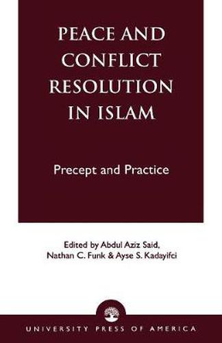 Cover image for Peace and Conflict Resolution in Islam: Precept and Practice