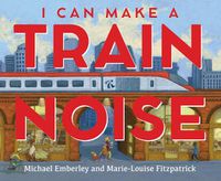 Cover image for I Can Make a Train Noise
