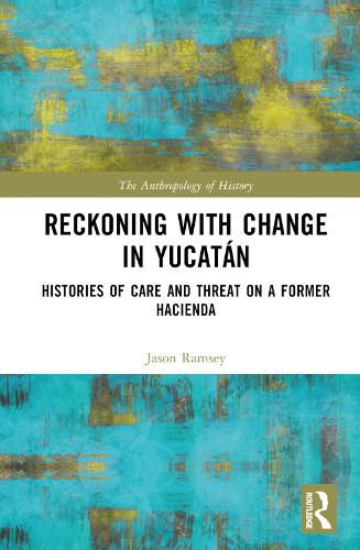 Cover image for Reckoning with Change in Yucatan