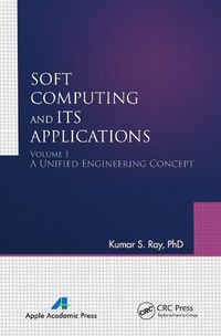 Cover image for Soft Computing and Its Applications, Volume One: A Unified Engineering Concept