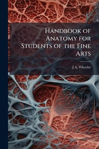 Cover image for Handbook of Anatomy for Students of the Fine Arts