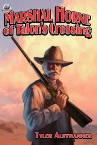 Cover image for Marshal Horne of Talon's Crossing