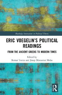 Cover image for Eric Voegelin's Political Readings: From the Ancient Greeks to Modern Times