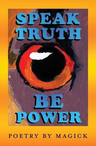 Cover image for Speak Truth Be Power