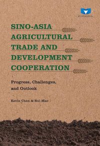 Cover image for Sino-Asia Agricultural Trade and Development Cooperation